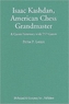 Isaac Kashdan, American Chess Grandmaster