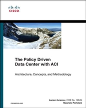 Policy Driven Data Center with ACI, The