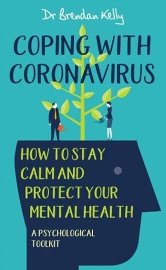Coping with Coronavirus: How to Stay Calm and Protect your Mental Health