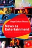 News as Entertainment
