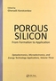 Porous Silicon:  From Formation to Applications:  Optoelectronics, Microelectronics, and Energy Technology Applications,