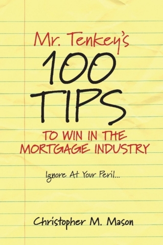 Mr. Tenkey's // 100 Tips to Win in the Mortgage Industry