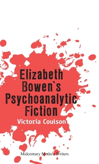 Elizabeth Bowena (Tm)S Psychoanalytic Fiction