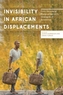 Invisibility in African Displacements