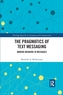 The Pragmatics of Text Messaging