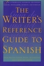 The Writer's Reference Guide to Spanish