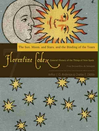 The Florentine Codex, Book Seven: The Sun, Moon, and Stars, and the Binding of the Years