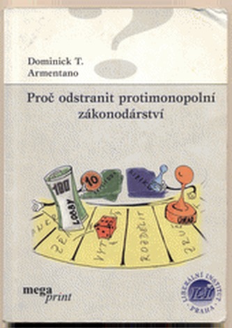 Proč odstranit protimonopolní zákonodárství