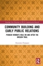 Community Building and Early Public Relations