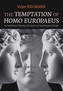 The Temptation of Homo Europaeus