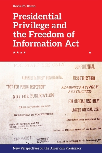 Presidential Privilege and the Freedom of Information Act