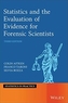 Statistics and the Evaluation of Evidence for Forensic Scientists