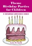 Theme Birthday Parties for Children