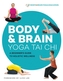 Body & Brain Yoga Tai Chi