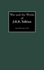 War and the Works of J.R.R. Tolkien