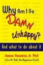 Why Am I So DAMN Unhappy?