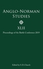 Anglo-Norman Studies XLII - Proceedings of the Battle Conference 2019