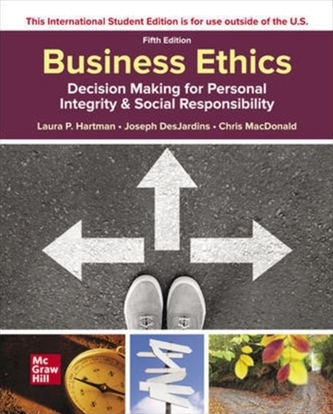 ISE Business Ethics: Decision Making for Personal Integrity & Social Responsibility