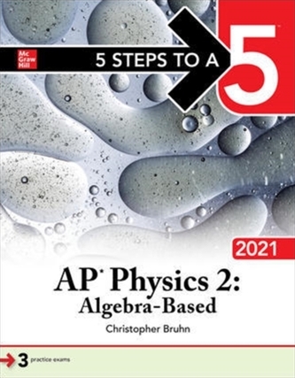 5 Steps to a 5: AP Physics 2: Algebra-Based 2021