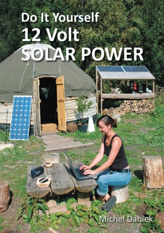 Do It Yourself 12 Volt Solar Power, 3rd Edition
