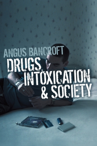 Drugs, Intoxication and Society