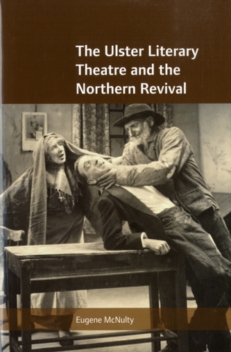 The Ulster Literary Theatre and the Northern Revival
