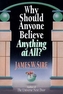 Why Should Anyone Believe Anything at All?