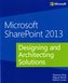 Microsoft SharePoint 2013 Designing and Architecting Solutions