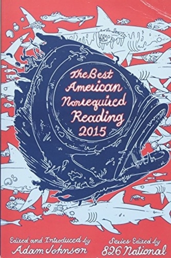 The Best American Nonrequired Reading 2015