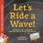 Let's Ride a Wave!