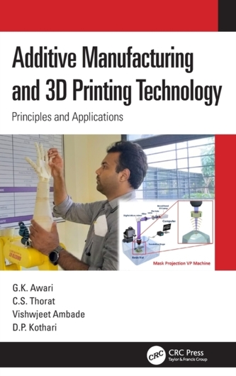 Additive Manufacturing and 3D Printing Technology