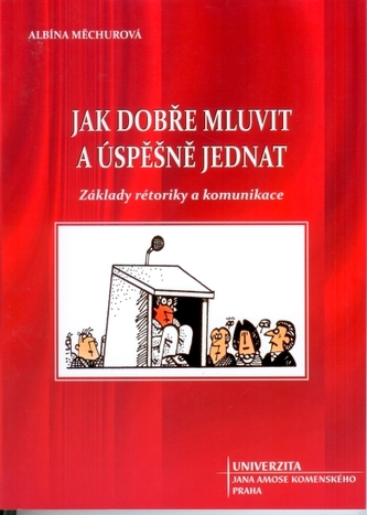 Jak dobře mluvit a úspěšně jednat