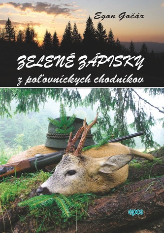 Zelené zápisky z poľovníckych chodníkov Zelené zápisky z poľovníckych chodníkov