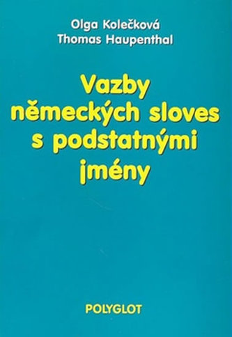Vazby německých sloves s podstatnými jmény Vazby německých sloves s podstatnými jmény