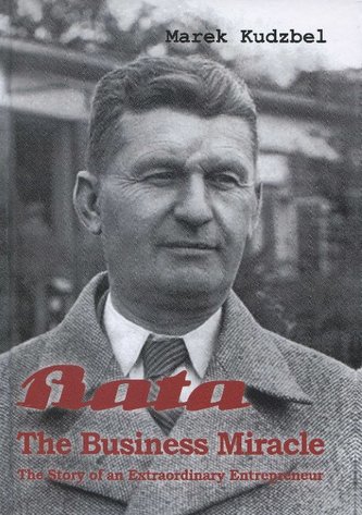 Bata - The Business Miracle Bata - The Business Miracle