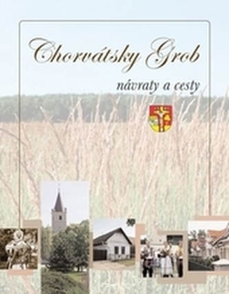 Chorvátsky Grob – návraty a cesty