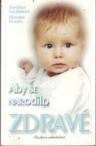 Aby se narodilo zdravé