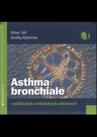 Asthma bronchiale v příčinách a klinických souvislostech 2.vydání