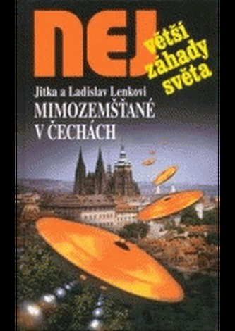 Největší záhady světa. Mimozemšťané v Čechách