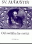 Sv. Augustin Od světáka ke světci