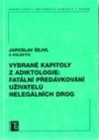 Vybrané kapitoly z adiktologie: Fatální předávkování uživatelů nelegálních drog Vybrané kapitoly z adiktologie: Fatální předávkování uživatelů nelegálních drog