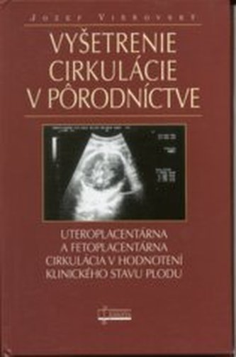 Vyšetrenie cirkulácie v pôrodníctve Vyšetrenie cirkulácie v pôrodníctve