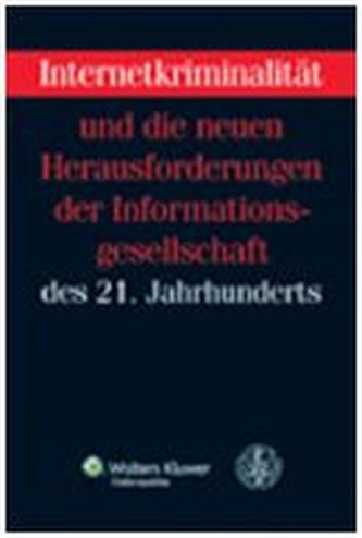 Internetkriminalität und die neuen Herausforderungen der Informationsgesellschaft des 21. Jahrhunderts