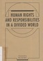 Human Rights and Responsibilities in a Divided World