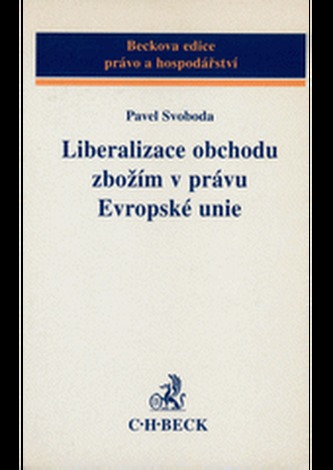 Liberalizace obchodu zbožím v právu EU Liberalizace obchodu zbožím v právu EU