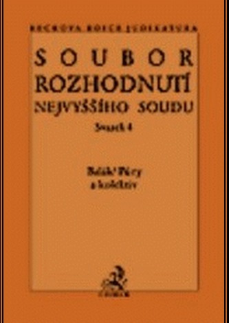 Soubor rozhodnutí Nejvyššího soudu sv.4 Soubor rozhodnutí Nejvyššího soudu sv.4