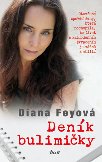 Deník bulimičky - Otevřená zpověď ženy, která pochopila, že život s každodenním zvracením je vážně k zblití