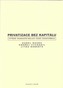 Privatizace bez kapitálu.  Zvýšené transakční náklady české