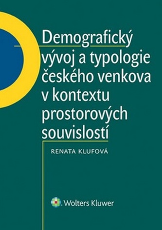 Demografický vývoj a typologie českého venkova v kontextu prostorových souvisl. Demografický vývoj a typologie českého venkova v kontextu prostorových souvisl.