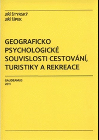 Geograficko psychologické souvislosti cestování, turistiky a rekreace